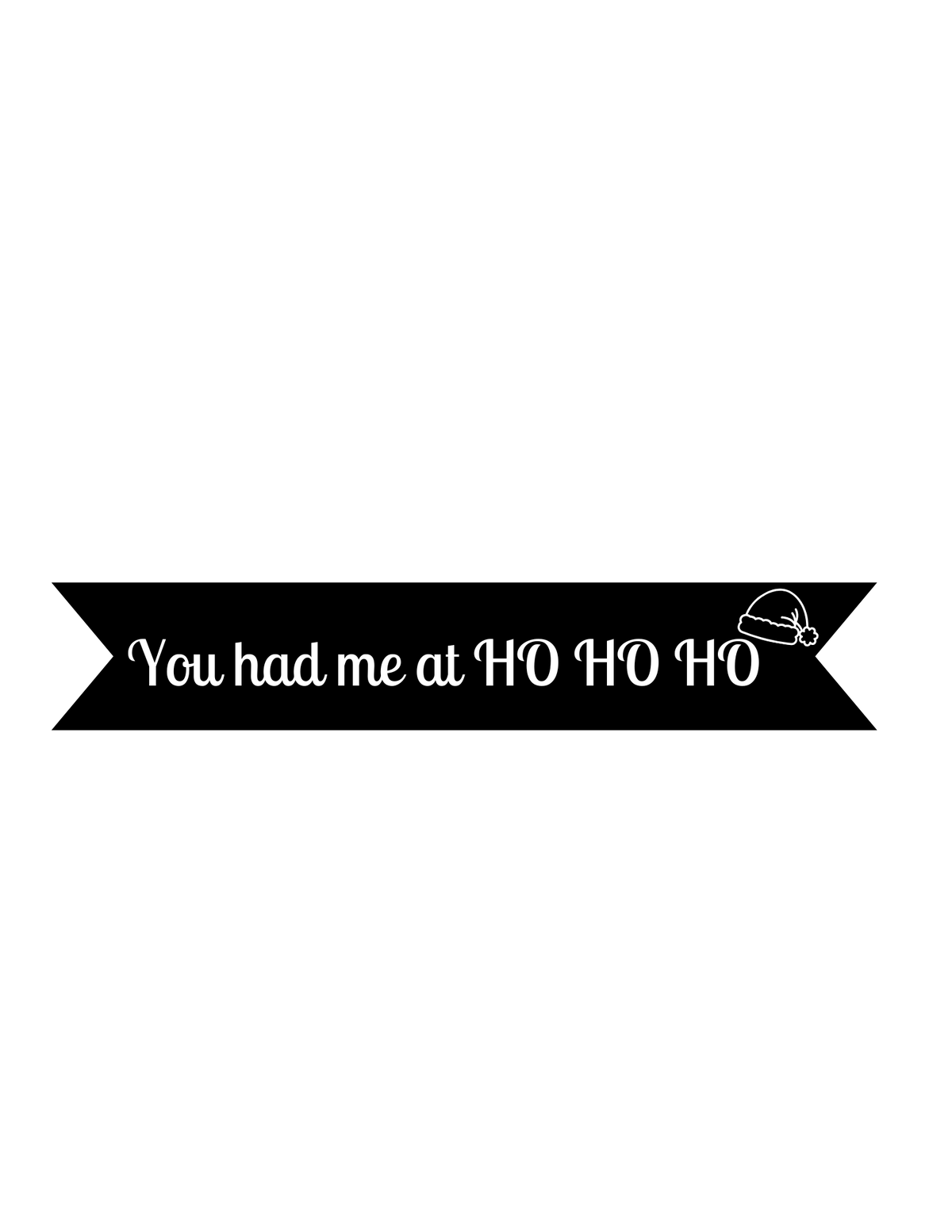 You Had Me At HO HO HO Vinyl on Ribbon