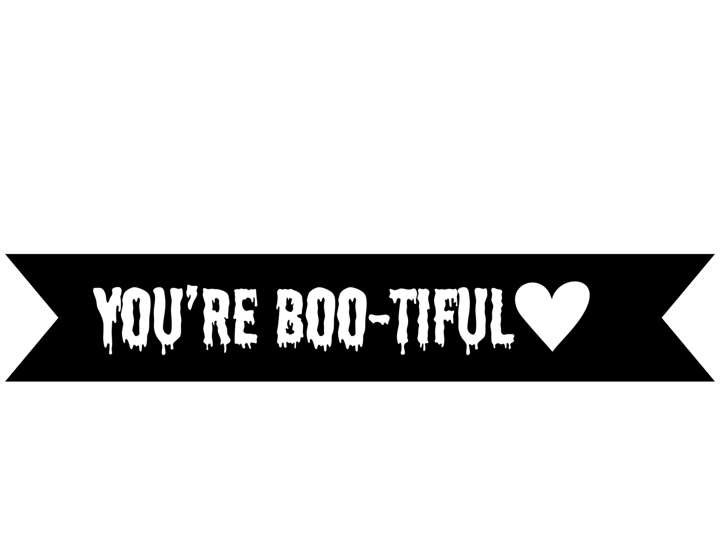 You're BOO-TIFUL Vinyl On Ribbon