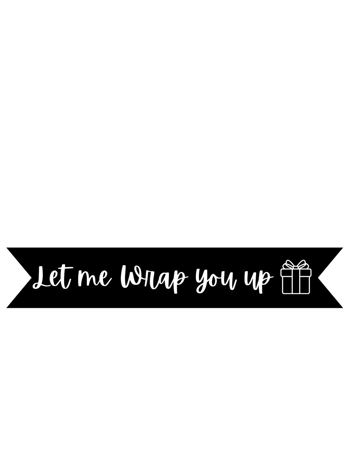 Let Me Wrap You Up Vinyl on Ribbon
