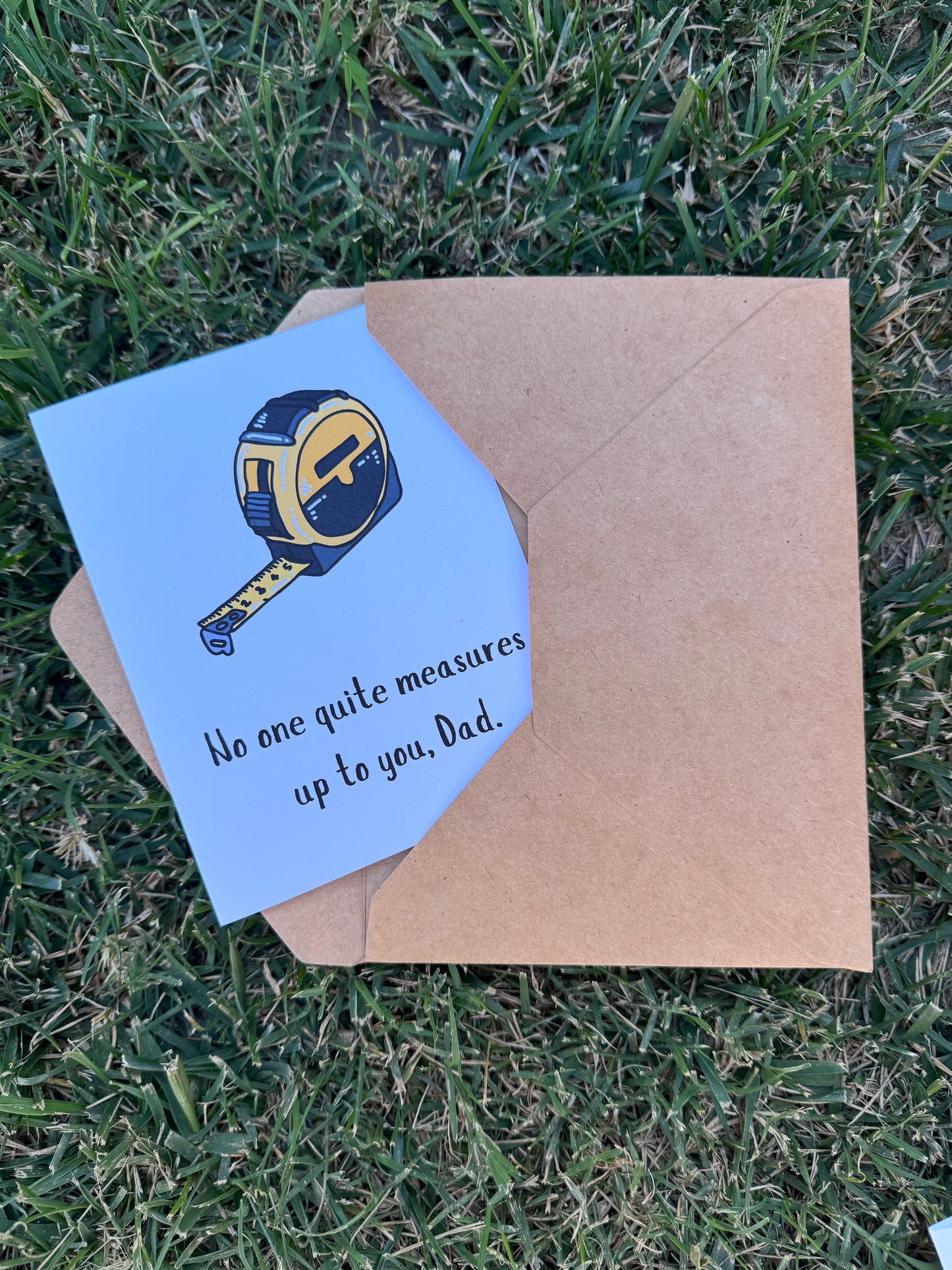 No One Quite Measures Up To You, Dad Greeting Card