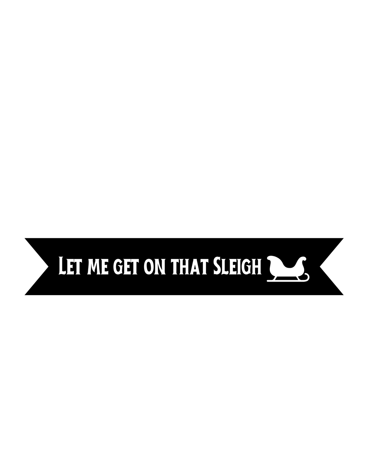 Let Me Get On That Sleigh Vinyl on Ribbon