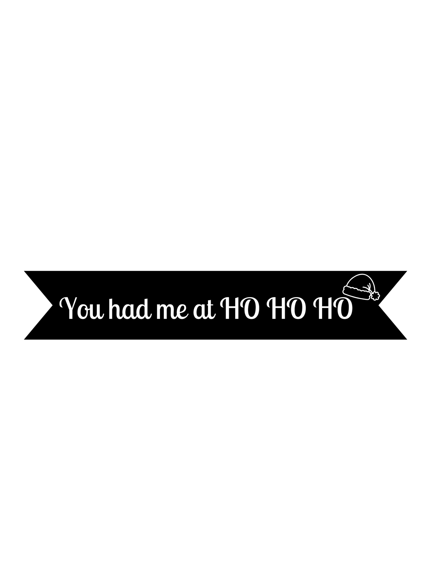 You Had Me At HO HO HO Vinyl on Ribbon