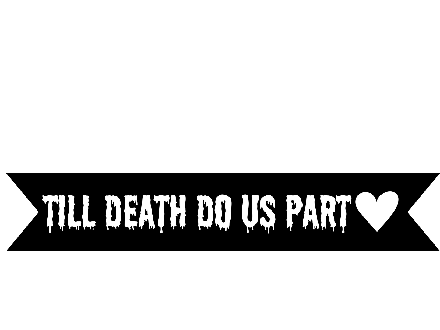 Till Death Do Us Part Vinyl On Ribbon