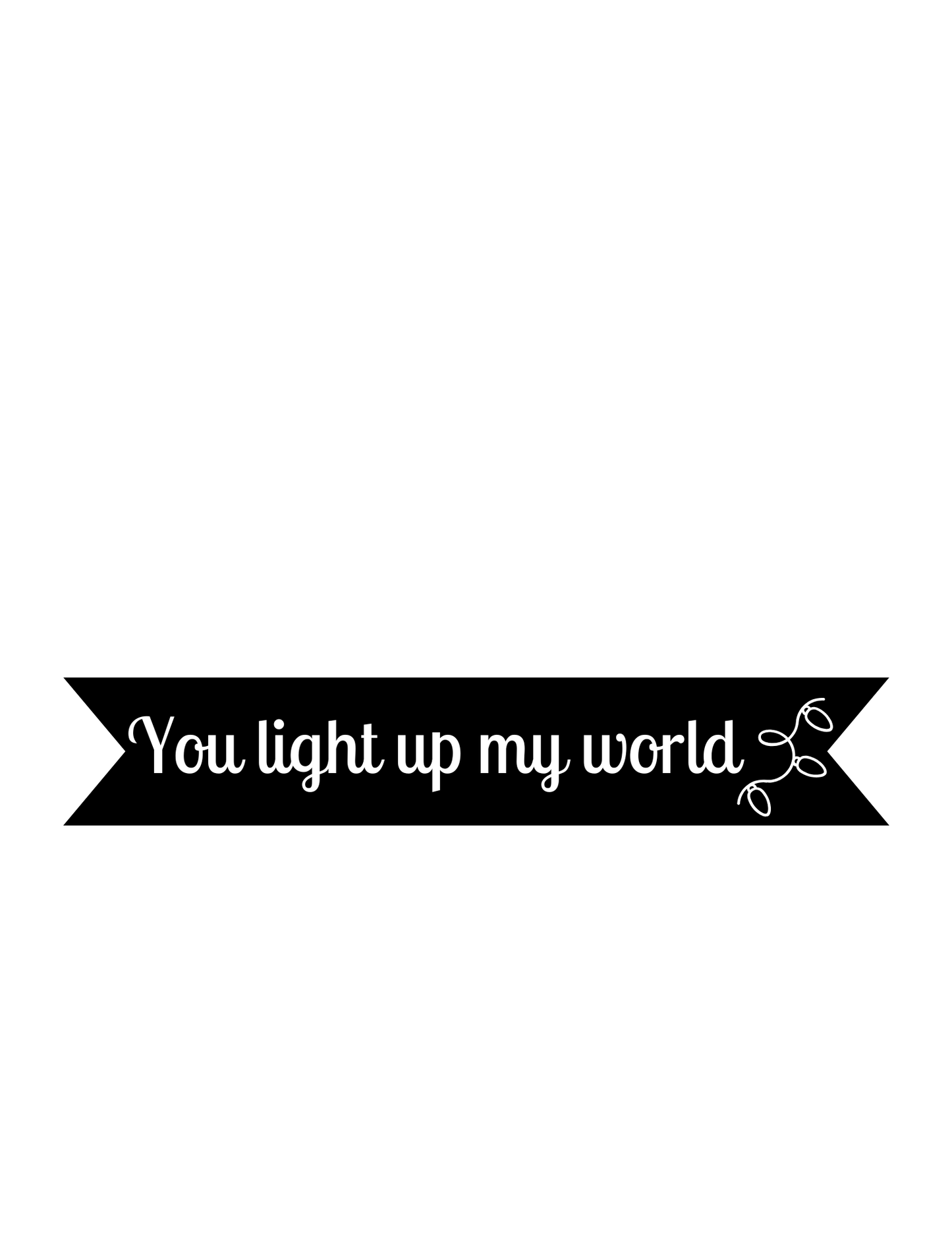 You Light Up My World Vinyl on Ribbon