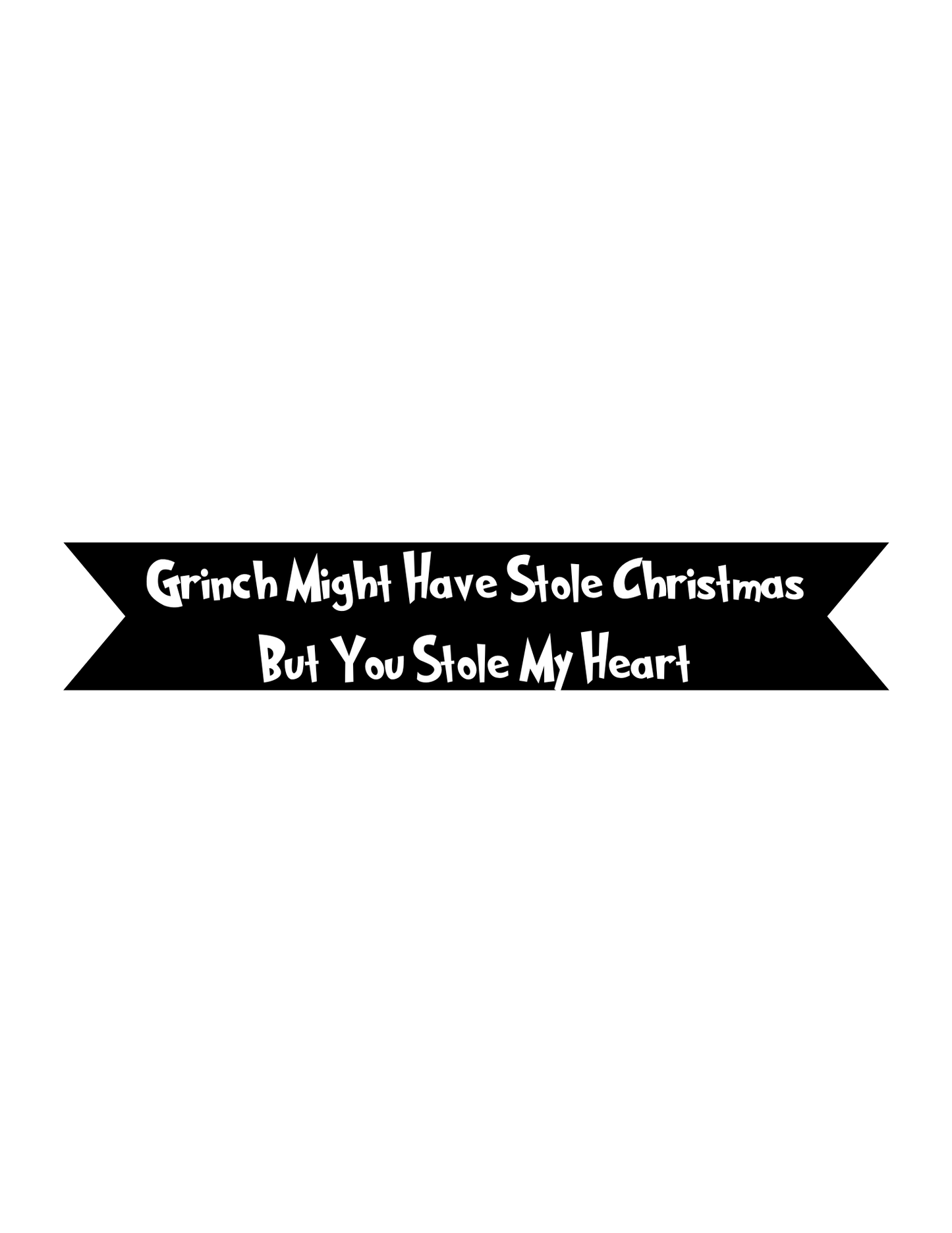 Grinch Might Have Stole Christmas But You Stole My Heart Vinyl on Ribbon