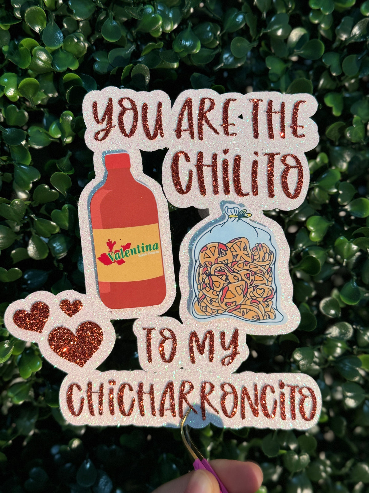 You Are The Chilito To My Chicharroncito