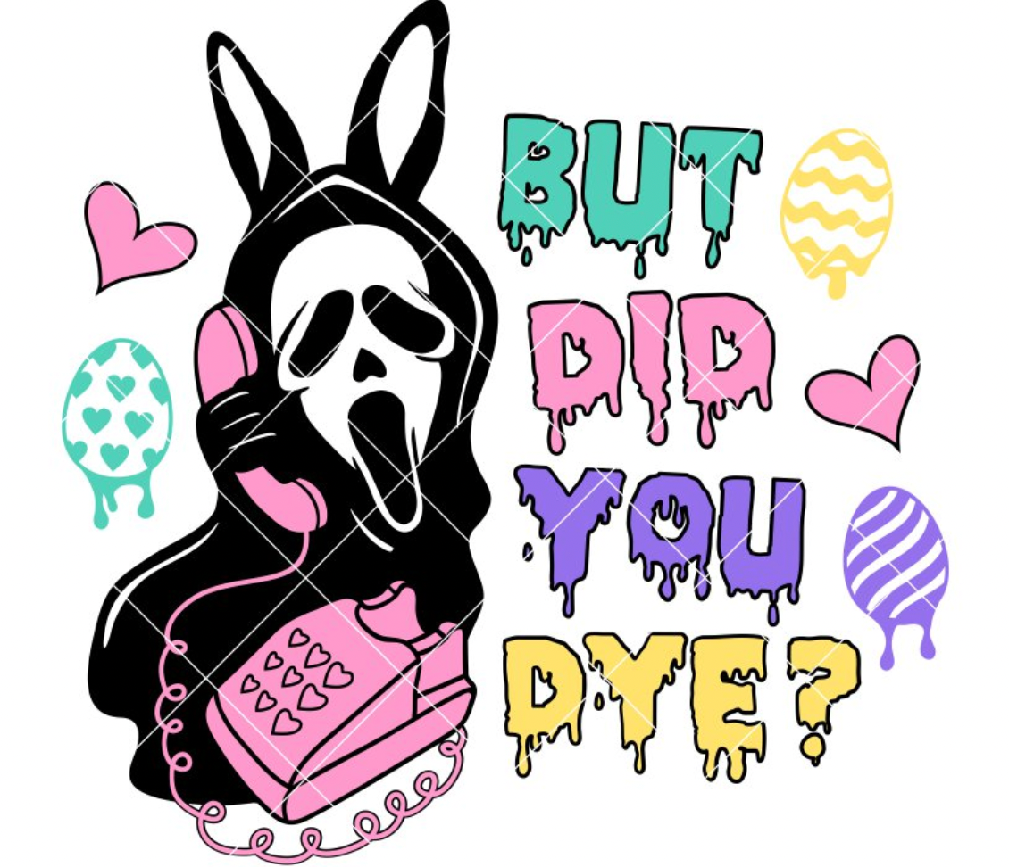 But Did You Dye Scream