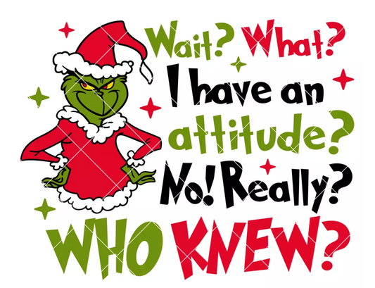 Grinch Wait What I Have An Attitude?
