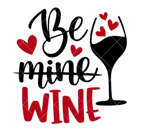 Be Mine/Wine